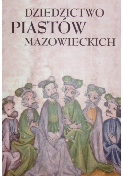 Dziedzictwo Piastów Mazowieckich