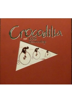 Crocodilia czyli coś niesamowitego