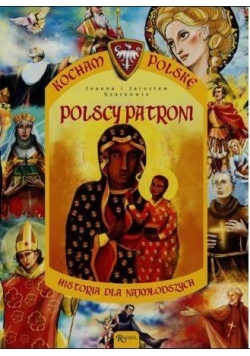 Historia dla najmłodszych T.12 Polscy patroni