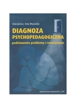 Diagnoza psychopedagogiczna podstawowe problemy i rozwiązania