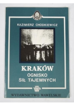 Chodkiewicz Kazimierz - Kraków. Ognisko sił tajemnych
