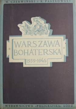 Warszawa Bohaterska 1939 1945 Antologia Poezji i Prozy 1946 r.