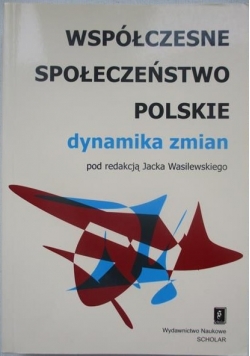 Współczesne społeczeństwo polskie. Dynamika zmian
