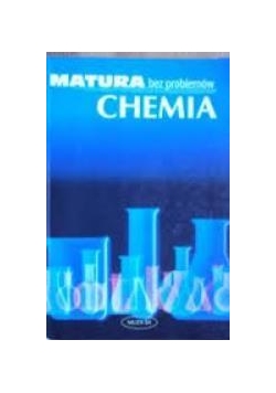 Chemia. Matura bez problemów