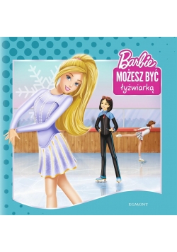 Barbie. Możesz być łyżwiarką