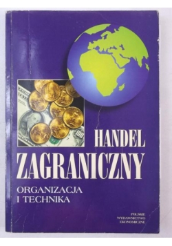 Handel zagraniczny. Organizacja i technika