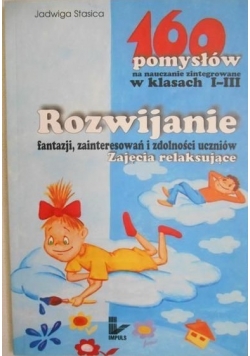 Rozwijanie fantazji, zainteresowań i zdolności uczniów