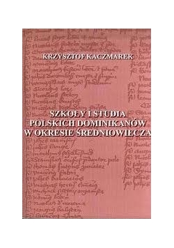Szkoły i studia polskich Dominikanów w okresie średniowiecza