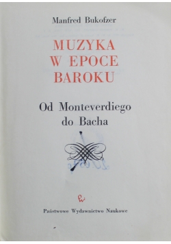 Muzyka w epoce baroku Od Monteverdiego do Bacha