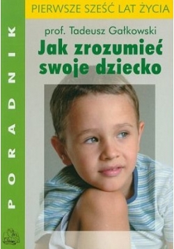Jak zrozumieć swoje dziecko