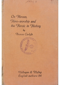 On heroes hero-worship and the heroic in the history