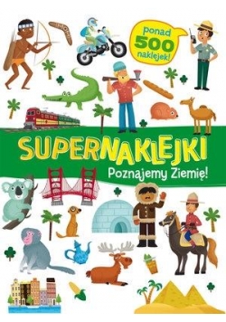 Supernaklejki. Poznajemy Ziemię!