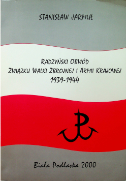 Radzyński Obwód Związku Walki Zbrojnej i Armii Krajowej 1939 1944
