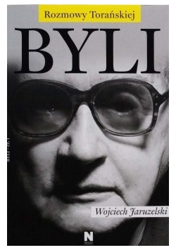 Rozmowy Torańskiej.Byli