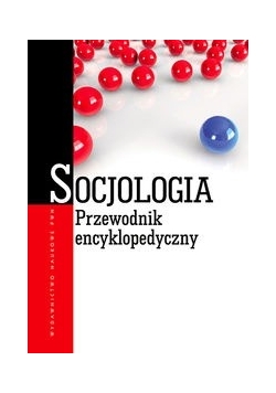 Socjologia. Przewodnik encyklopedyczny.