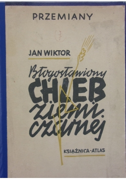 Błyskawiczny chleb ziemi czarnej, 1939r.