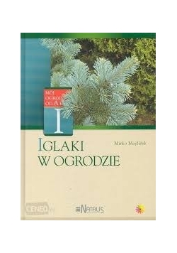 Iglaki w Ogrodzie