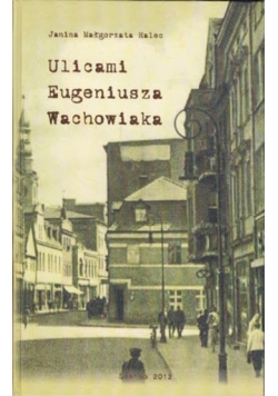 Ulicami Eugeniusza Wachowiaka