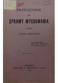 Przyczynek do sprawy wychowania ,1908 r.