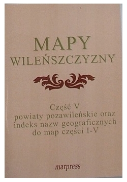 Mapy Wileńszczyzny, cz. V