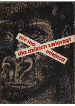 Nie ma miejsca dla dzikich zwierząt