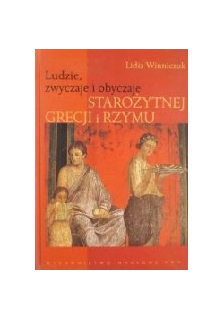 Ludzie zwyczaje i obyczaje starożytnej Grecji i Rzymu