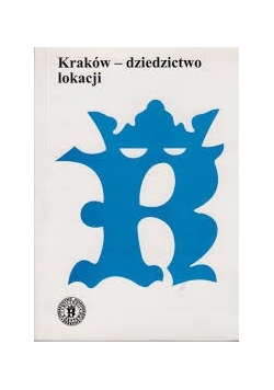 Kraków - dziedzictwo lokacji