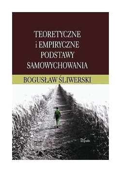 Teoretyczne i empiryczne podstawy samowychowania