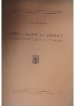 Czesi i Niemcy na ziemiach odzyskanych Śląska Cieszyńskiego, 1939 r.