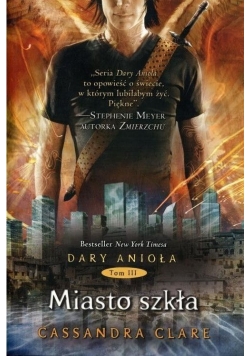 Dary Anioła Miasto szkła tom 3