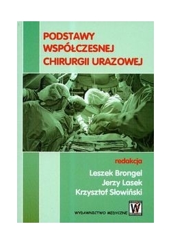 Podstawy współczesnej chirurgii urazowej