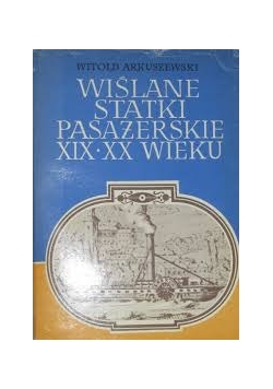 Wiślanie statki pasażerskie XIX-XX wieku