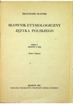Słownik etymologiczny języka polskiego tom V zeszyt 5