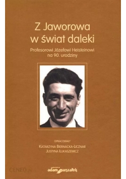 Z Jaworowa w świat daleki
