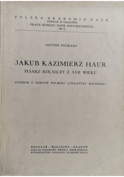 Jakub Kazimierz Haur. Pisarz rolniczy z XVII wieku