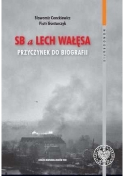 SB a Lech Wałęsa przyczynek do biografii