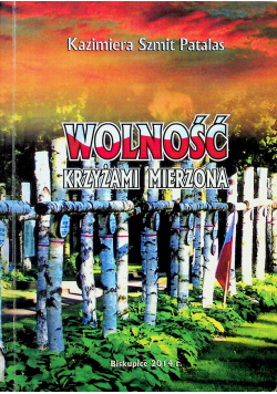 Wolność krzyżami mierzona