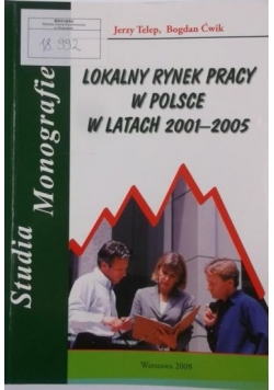 Lokalny rynek pracy w Polsce w latach 2001-2005.