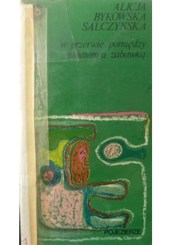 W przerwie pomiędzy światem a zabawką