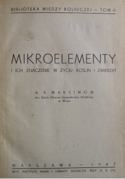 Mikroelementy i ich znaczenie w życiu roślin i zwierząt 1947 r