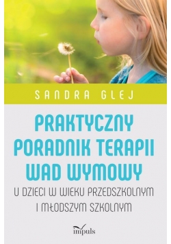 Praktyczny poradnik terapii wad wymowy
