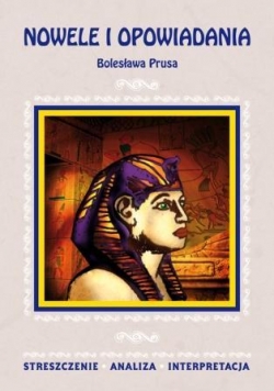 Streszczenia - Nowele i opowiadania B. Prus
