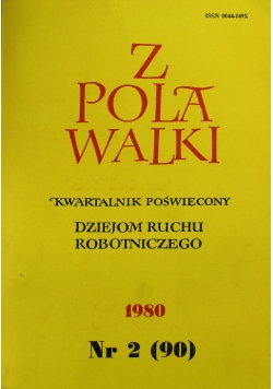 Z Pola Walki Kwartalnik poświęcony dziejom ruchu robotniczego Nr 2