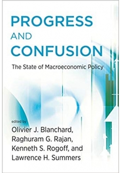 Progress and confusion The State of Macroeconomic Policy