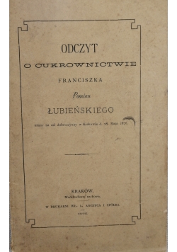 Odczyt o cukrownictwie Franciszka Pomian Łubieńskiego, 1876 r.