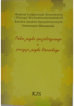 Piękno języka specjalistycznego a precyzja języka literackiego