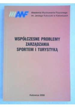 Halemba Piotr (red.) - Współczesne problemy zarządzania sportem i turystyką