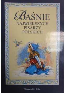 Leżeńska Katarzyna (opr.) - Baśnie największych pisarzy polskich
