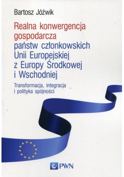 Realna konwergencja gospodarcza państw członkowskich Unii Europejskiej z Europy Środkowej i Wschodniej