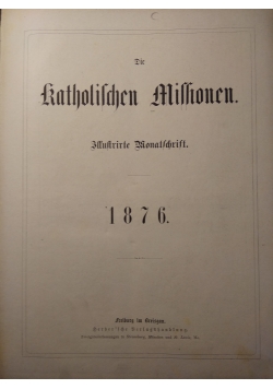 Die Katholischen Missionen, Illustrierte Wonatschrift, 1876 r.